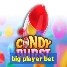 big player bet